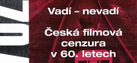 Vadí – nevadí. Česká filmová cenzura v 60. letech